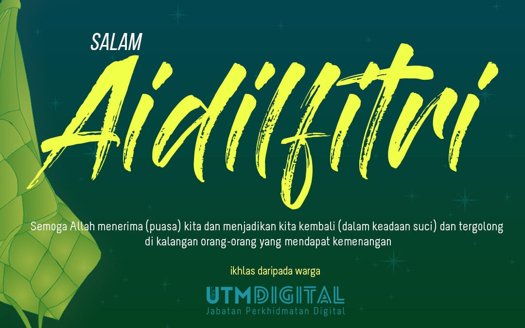 Selamat Hari Raya Aidilfitri 1442H / 2021M