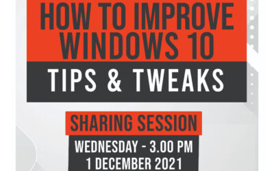 SHARING SESSION: HOW TO IMPROVE WINDOWS 10 – TIPS & TWEAKS